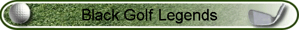 Black Golf Legends
